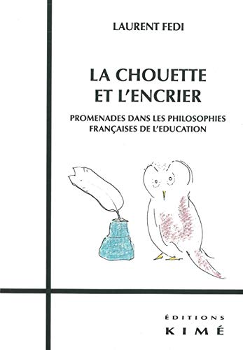 Beispielbild fr La Chouette et l'Encrier: Promenades dans les Philosophies. zum Verkauf von Gallix