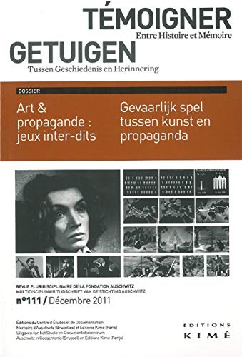 Imagen de archivo de Temoigner,Entre Histoire et Mmoire N111: Jeux Inter-Dits Entre Art et Propagande a la venta por Gallix