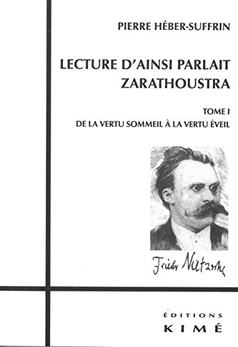 Imagen de archivo de Lecture d'Ainsi Parlait Zarathoustra T. 1: T1:De la Vertu Sommeil a la Vertu Eveil a la venta por Gallix