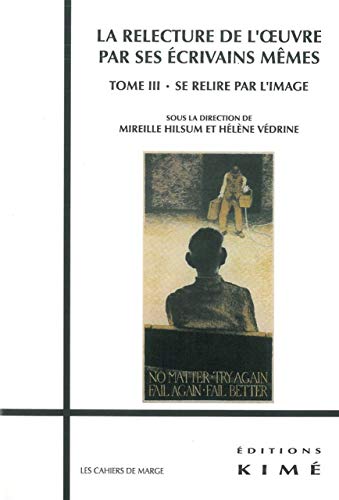 Beispielbild fr Relecture de l'oeuvre par ses crivains mme, t. 03 zum Verkauf von Librairie La Canopee. Inc.