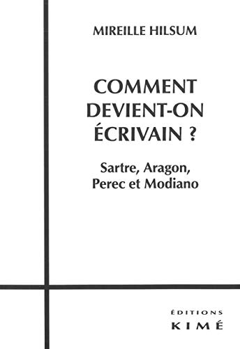 Stock image for Comment devient-on crivain ? - Sartre, Aragon, Perec et Modiano for sale by Fellner Art Books