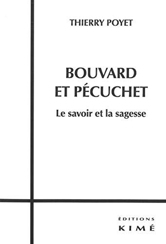 Beispielbild fr Bouvard et Pecuchet,Le Savoir et la Sagesse: Le Savoir et la Sagesse zum Verkauf von Gallix