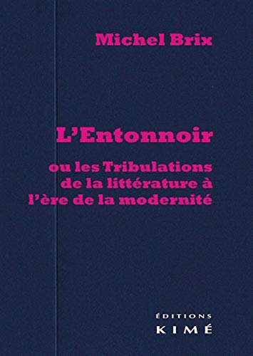 9782841746330: L' Entonnoir, ou les Tribulations de la Littrature...