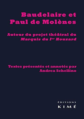 Stock image for Baudelaire et Paul de Molenes: Autour du Projet Thtral du Marquis. for sale by Gallix