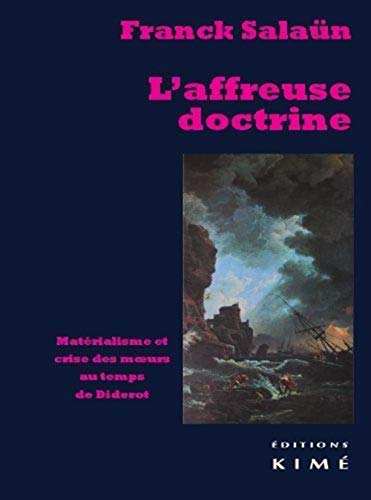 Beispielbild fr L' Affreuse Doctrine: Materialisme et Crise des Meurs Au. zum Verkauf von Gallix