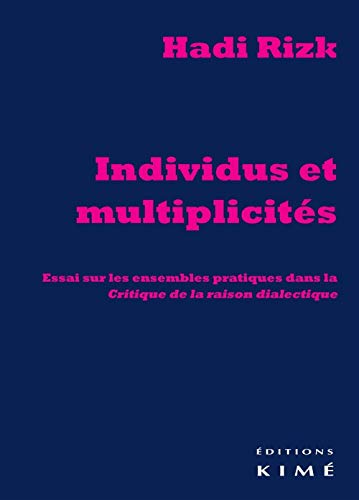 Beispielbild fr Individus et multiplicits : Essai sur les ensembles pratiques dans la Critique de la raison dialectique zum Verkauf von Revaluation Books