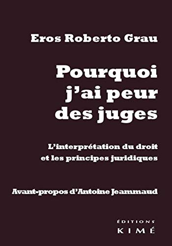 Beispielbild fr Pourquoi J'Ai Peur des Juges: L'Interpretation du Droit et Les. zum Verkauf von Gallix