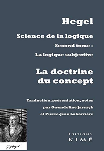 9782841746835: Science de la logique: Tome 2, La logique subjective ou La doctrine du concept
