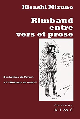9782841746842: Rimbaud entre vers et prose: Des lettres du voyant  l'"Alchimie du verbe"