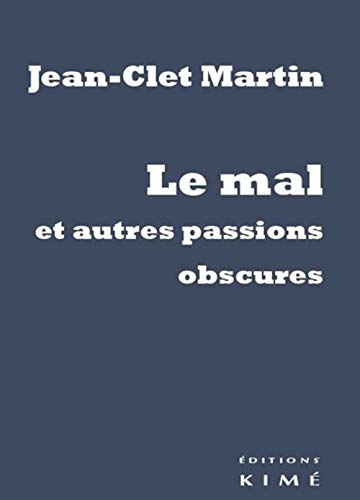 9782841746903: Le mal et autres passions obscures