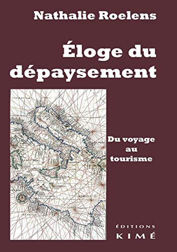 Beispielbild fr Eloge du Depaysement.Du Voyage au Tourisme: Du Voyage au Tourisme zum Verkauf von Gallix