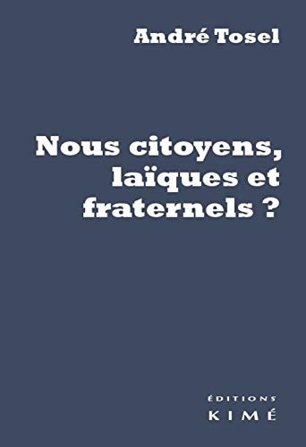 Imagen de archivo de Nous citoyens, laques et fraternels ?: Dans le labyrinthe du complexe conomico-politico-thologique suivi de La lacit au miroir de Spinoza [Broch] Tosel, Andr a la venta por BIBLIO-NET