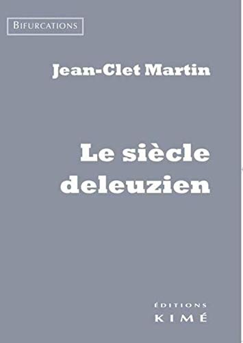 Beispielbild fr Le sicle deleuzien [Broch] Martin, Jean-Clet zum Verkauf von BIBLIO-NET