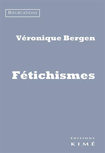 Beispielbild fr Ftichismes Bergen, Vronique zum Verkauf von BIBLIO-NET