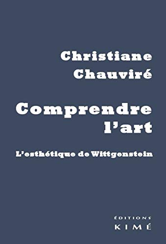 9782841747641: Comprendre l'art: L'esthtique de Wittgenstein