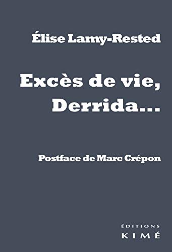 Stock image for Excs de vie. Derrida [Broch] Lamy-Rested, Elise et Crpon, Marc for sale by BIBLIO-NET