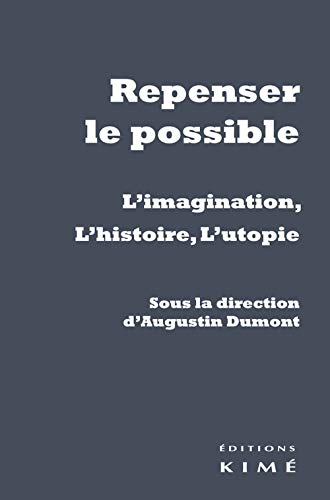 Beispielbild fr Repenser le possible: L'imagination, l'histoire, l'utopie zum Verkauf von Gallix