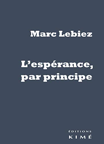 Beispielbild fr L'esprance, par principe [Broch] Lebiez, Marc zum Verkauf von BIBLIO-NET