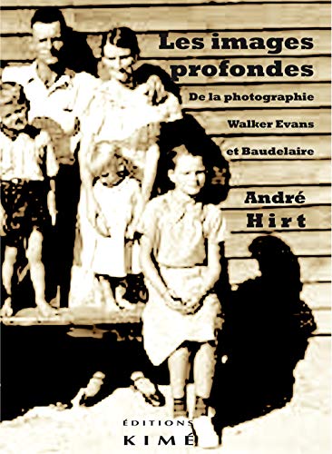 9782841749690: Les images profondes: De la photographie - Walker Evans et Baudelaire