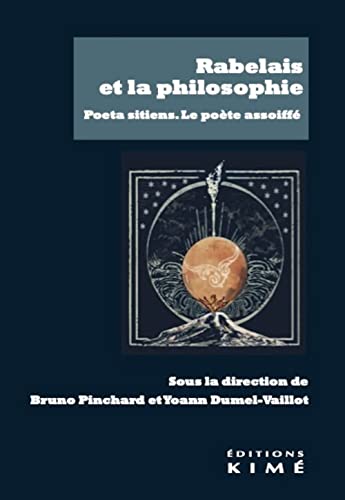 Beispielbild fr Rabelais et la philosophie: Poeta sitiens. Le pote assoiff [Broch] Pinchard, Bruno et Dumel-Vaillot, Yoann zum Verkauf von BIBLIO-NET