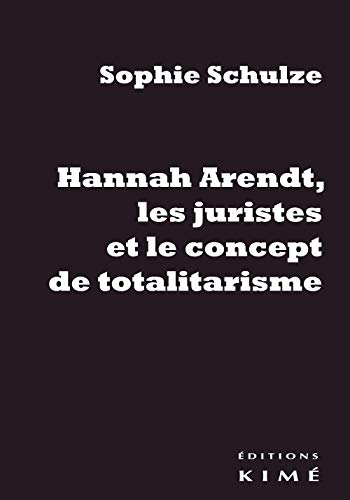 Stock image for Hannah Arendt, les juristes et le concept de totalitarisme for sale by Gallix