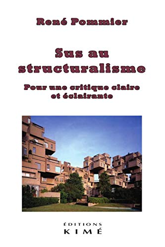 Beispielbild fr Sus au structuralisme: Pour une critique claire et clairante zum Verkauf von Librairie Le Lieu Bleu Paris