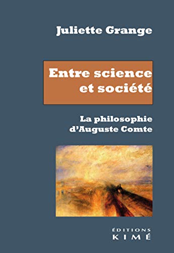 Beispielbild fr Entre science et socit. La philosophie d'Auguste Comte zum Verkauf von Gallix