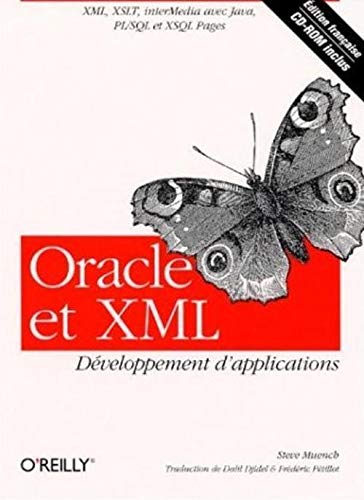 9782841771387: Oracle et XML : Dveloppement d'applications, XML, XSLT, interMedia avec Java, PL/SQL et XSQL Pages