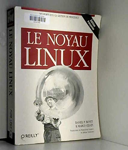 Le Noyau Linux (9782841771417) by Bovet, Daniel P.; Cesati, Marco; Cornavin, JoÃ«lle