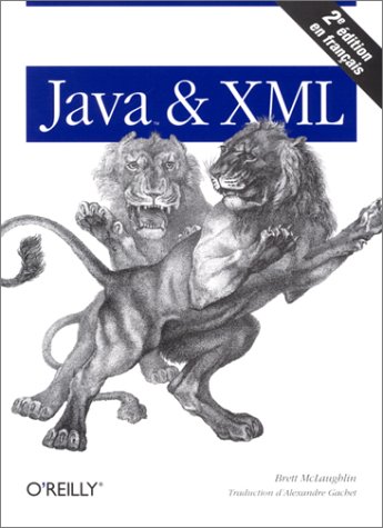 Java & XML, 2e Ã©dition (9782841772049) by McLaughlin, Brett; Gachet, Alexandre