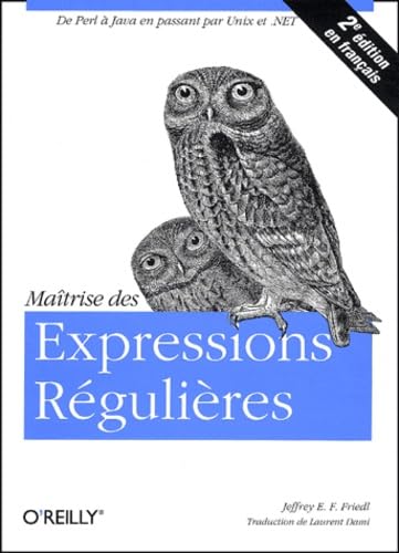 MaÃ®trise des expressions rÃ©guliÃ¨res (9782841772360) by E.F.Friedl, Jeffrey; Dami, Laurent