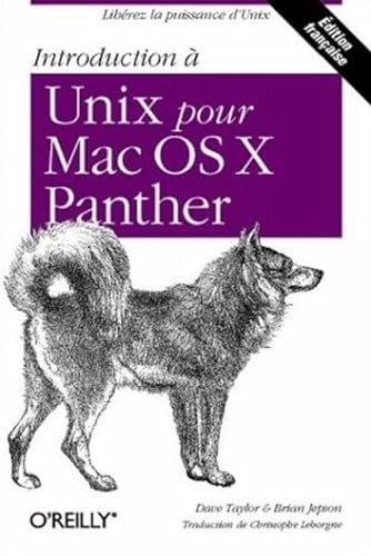 Introduction Ã: Unix pour Mac OS X Panther - 2e Ã©dition (9782841773046) by Taylor, David; Jepson, Brian
