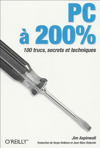 Beispielbild fr Pc  200 % : 100 Trucs, Secrets Et Techniques zum Verkauf von RECYCLIVRE