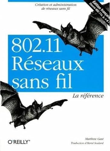 Imagen de archivo de 802.11 Rseaux Sans Fil : La Rfrence a la venta por RECYCLIVRE