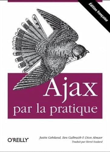 Ajax par la pratique (9782841773879) by Gehtland, Justin; Galbraith, Ben; Almaer, Dion