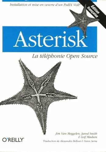 9782841773947: O'REILLY ASTERISK TEL.OPEN S.: La tlphonie Open Source (Editions O'Reilly)