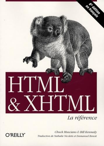 HTML et XHTML: La rÃ©fÃ©rence - 6e Ã©dition (9782841774197) by Musciano, Chuck; Kenedy, Bill; Nicoletis, Natha