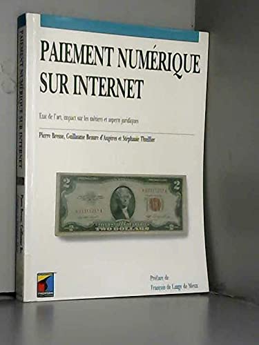 Beispielbild fr Paiement numrique sur internet . Etat de l'art, aspects juridiques et impact sur les mtiers zum Verkauf von Ammareal