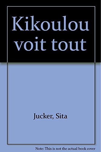 Stock image for Kikoulou voit tout for sale by Ammareal