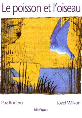 Beispielbild fr Le Poisson Et L'oiseau zum Verkauf von RECYCLIVRE