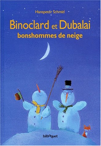 Beispielbild fr Binoclard et Dubalai, bonshommes de neige zum Verkauf von Ammareal