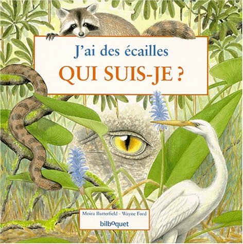 J'ai des Ã©cailles, qui suis-je? (9782841810666) by [???]