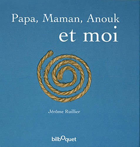 Stock image for Papa, Maman, Anouk et moi for sale by Ammareal