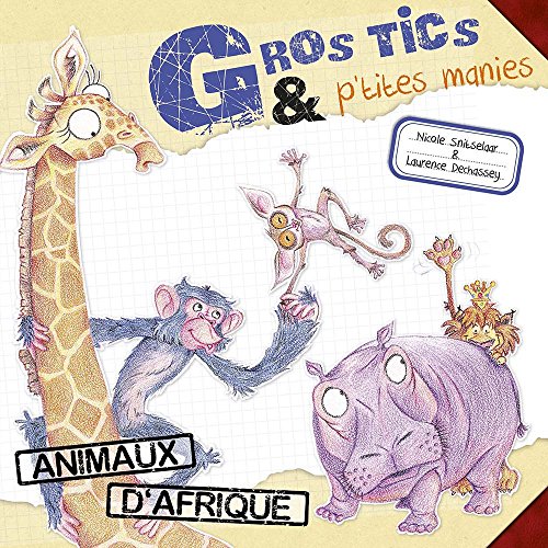 Beispielbild fr Gros tics & p'tites manies - Animaux d'Afrique zum Verkauf von Ammareal