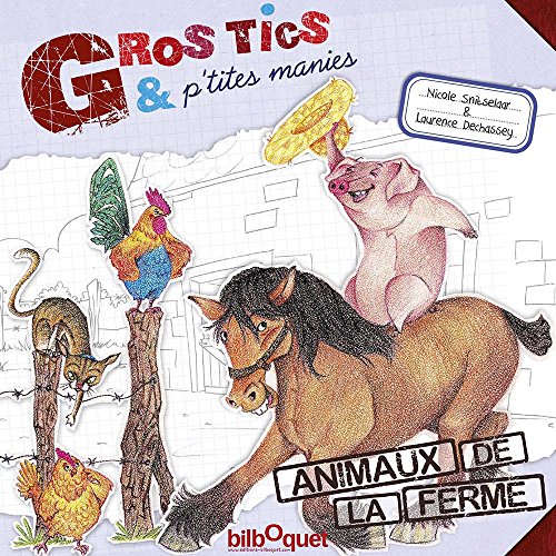Beispielbild fr Gros tics et p'tites manies : Animaux de la ferme zum Verkauf von Ammareal