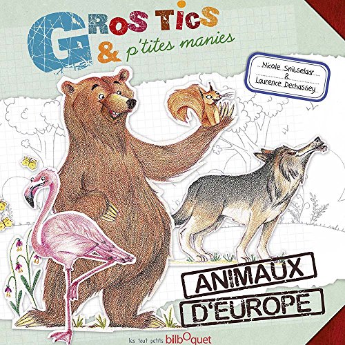 Stock image for LES ANIMAUX D'EUROPE T3 - GROS TICS ET P'TITES MANIES for sale by WorldofBooks