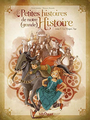 Imagen de archivo de Petites Histoires De Notre (grande) Histoire. Vol. 1. Le Moyen Age a la venta por RECYCLIVRE