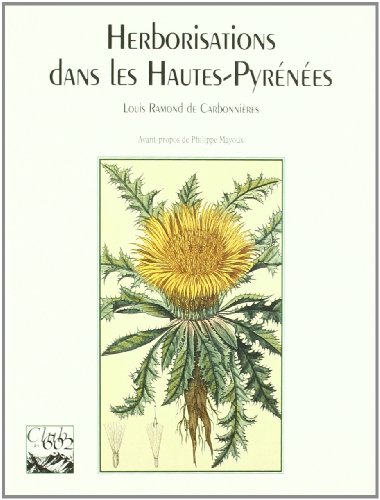 Stock image for Herborisations Dans Les Hautes-pyrnes Ou Essai Pour Servir  L'histoire Naturelle, Tant Des Vgta for sale by RECYCLIVRE