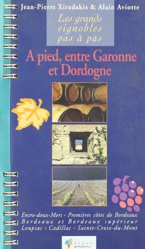 Beispielbild fr A pied, entre Garonne et Dorgogne zum Verkauf von LeLivreVert