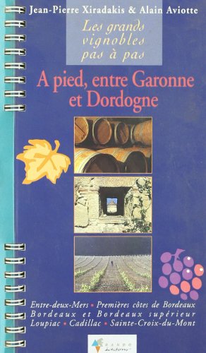 Imagen de archivo de A pied, entre Garonne et Dorgogne a la venta por LeLivreVert